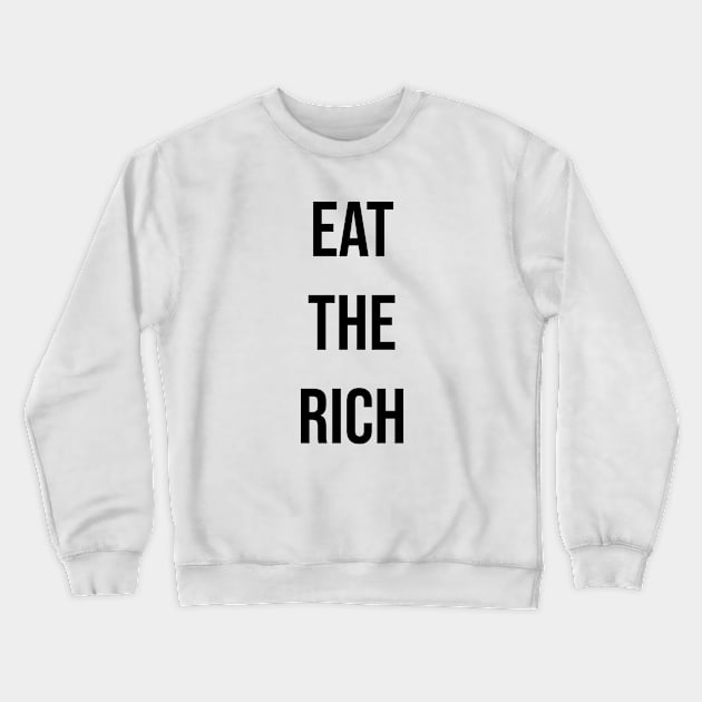 EAT THE RICH Crewneck Sweatshirt by trentond